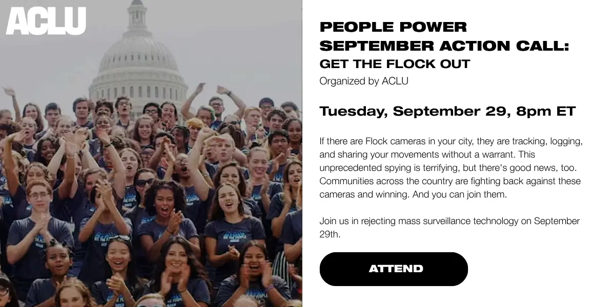 People Power September Action Call: Get the Flock Out
Organized by ACLU
Tuesday 09/29, 8pm ET