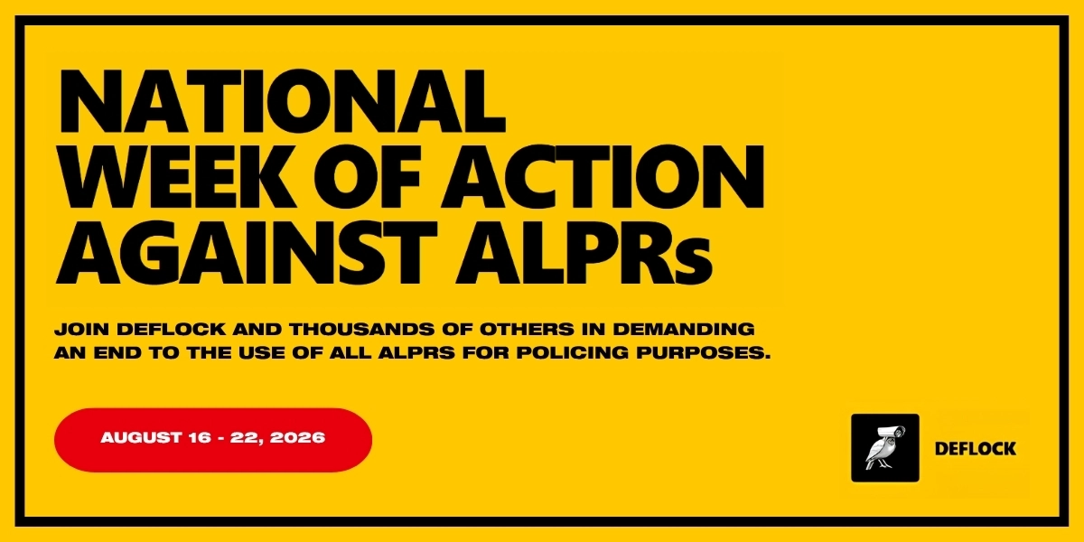 “National Week of Action against ALPRs (Automated License Plate Readers, aka Flock Cameras)”
Organized by DeFlock
Week of August 16-22, 2026