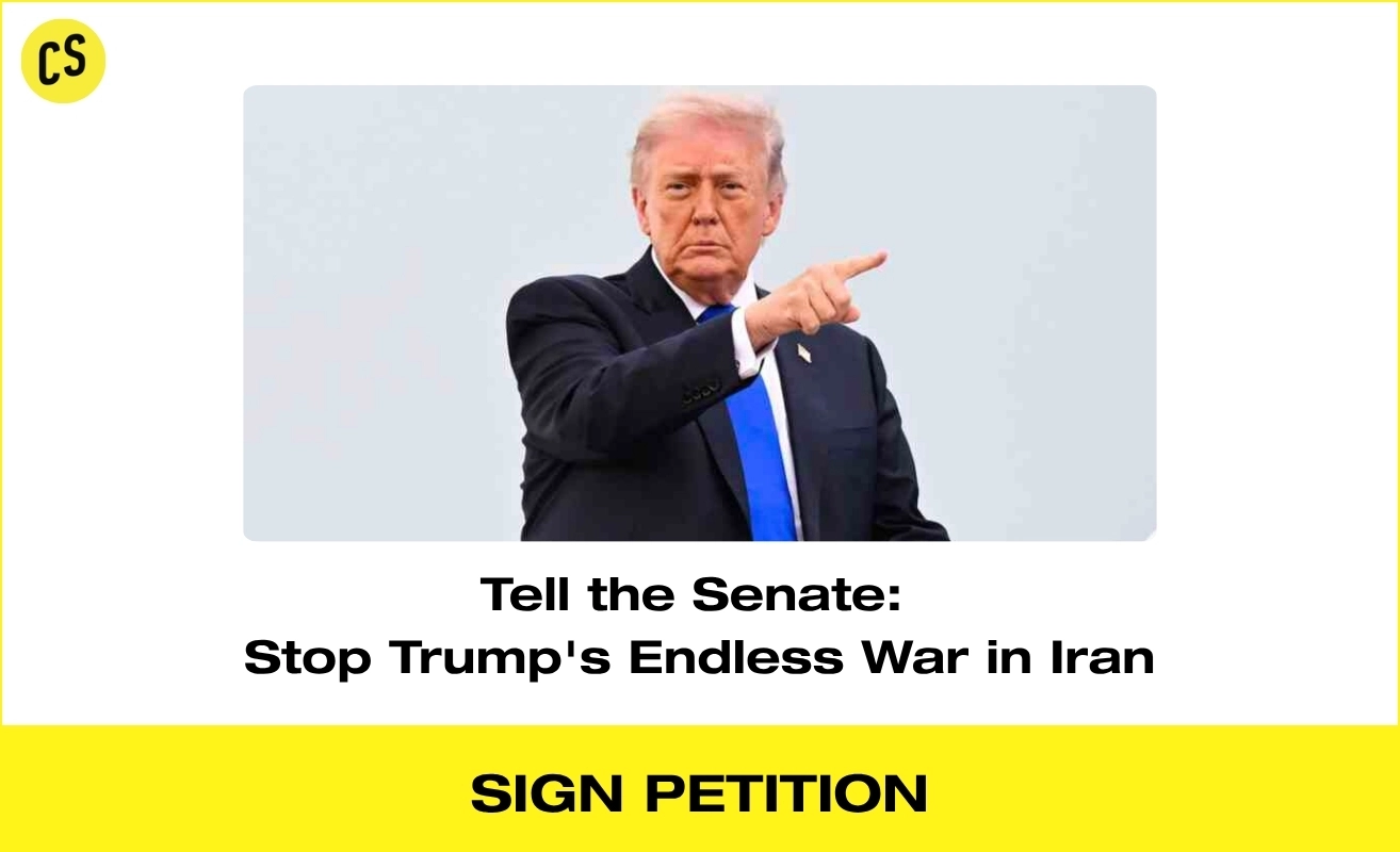 Civic Shout petition: Tell the Senate to stop Trump's Endless War in Iran.