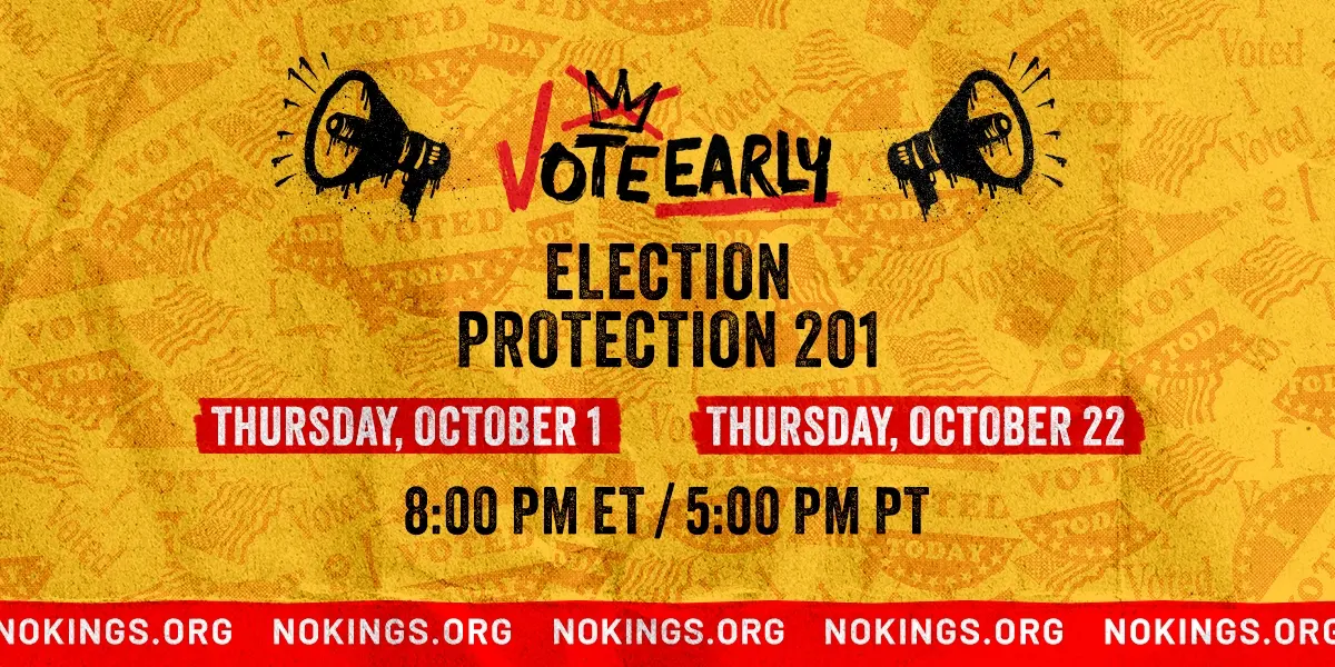 Election Protection 201
Organized by No Kings 
Thursday 10/01, 8pm ET