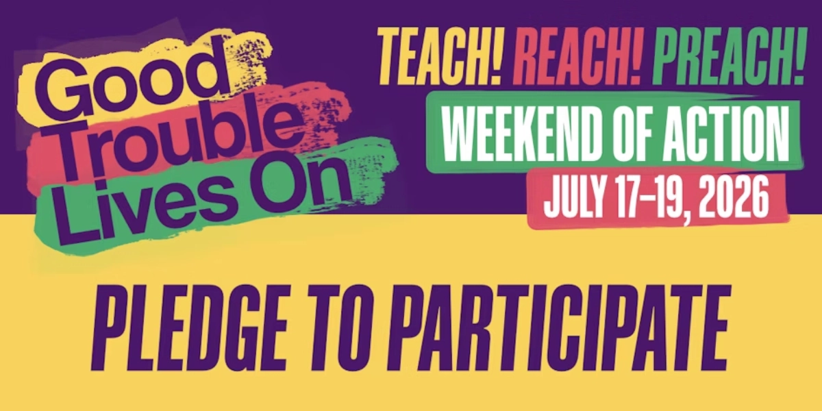 Good Trouble Lives On (Weekend of Action) Presented by Transformative Justice Coalition & others Weekend of July 17-19, 2026