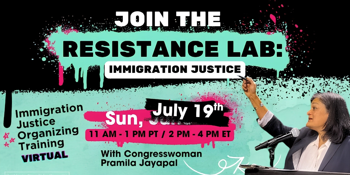 The Resistance Lab. Congresswoman Pramila Jayapal. Sunday, July 19th, 2pm ET.